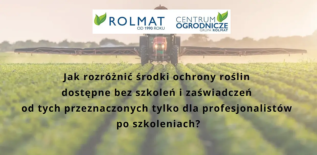 Rozróżnianie środków ochrony roślin dostępnych bez szkolenia i wymagających zaświadczenia